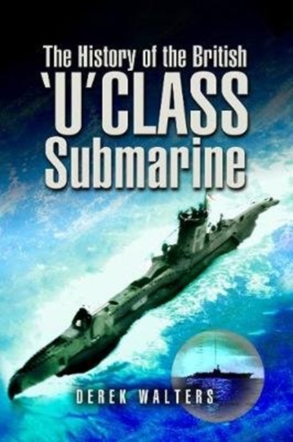 History of the British U Class Submarine