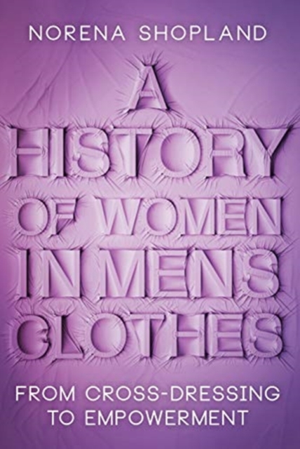 HISTORY OF WOMEN IN MENS CLOTHES