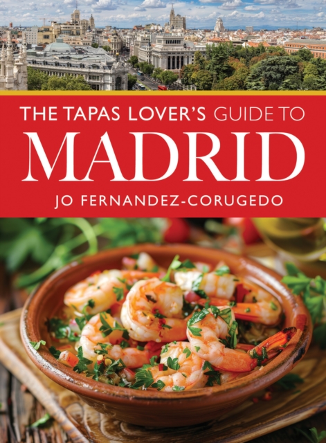 The Tapas Lover's Guide to Madrid