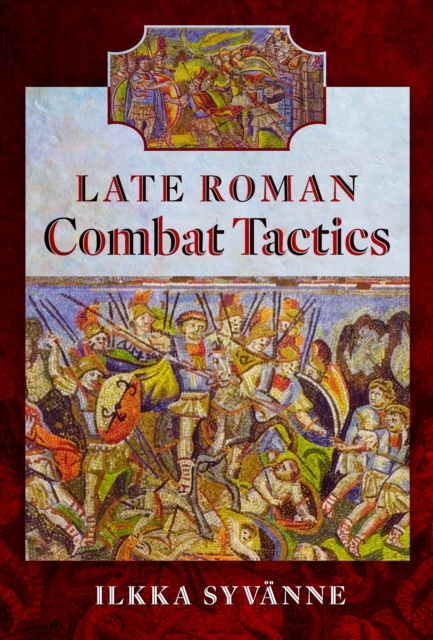 Late Roman Combat Tactics