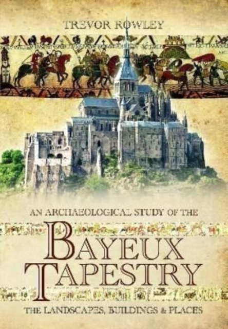 Archaeological Study of the Bayeux Tapestry