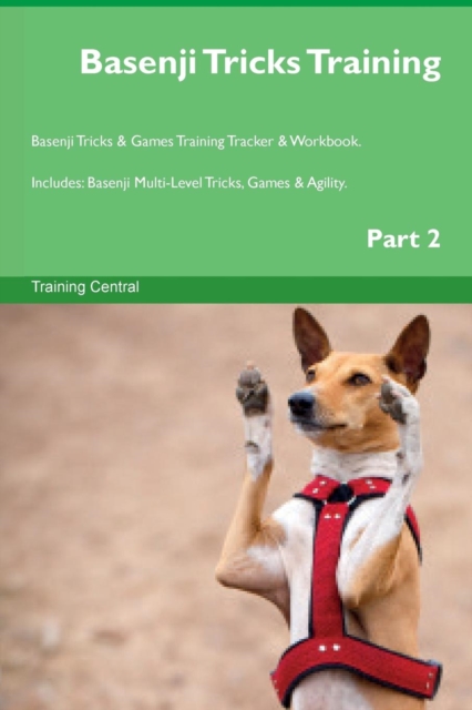 Basenji Tricks Training Basenji Tricks & Games Training Tracker & Workbook. Includes