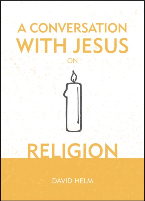 A Conversation With Jesus... on Religion
