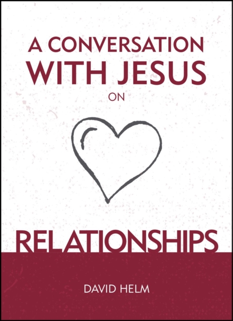 Conversation With Jesus... on Relationships