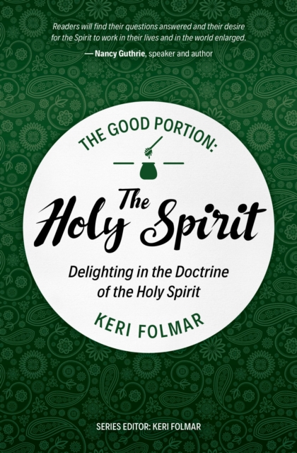 The Good Portion – the Holy Spirit