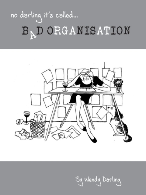 No Darling it's Called Bad Organisation