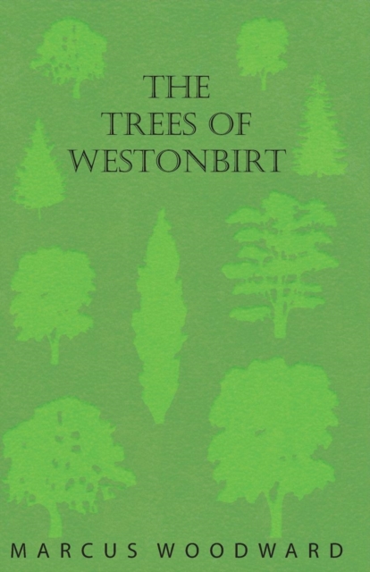 The Trees of Westonbirt - Illustrated with Photographic Plates