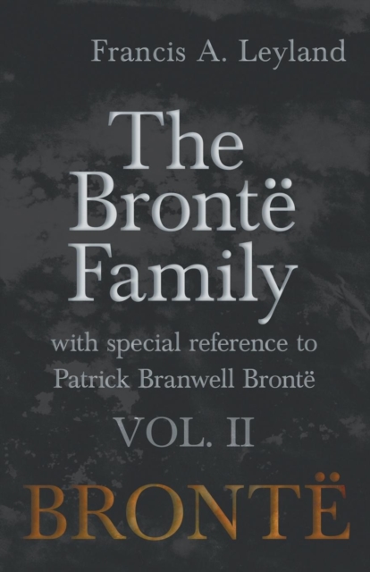 Bront  Family - With Special Reference to Patrick Branwell Bront  Vol. II
