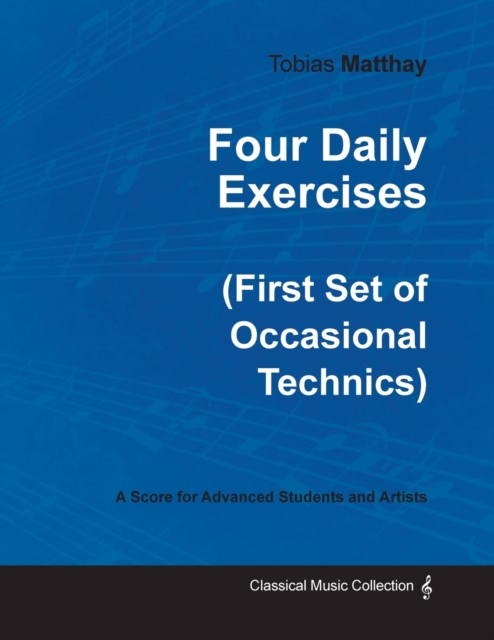 Four Daily Exercises (First Set of Occasional Technics) - For Advanced Students and Artists