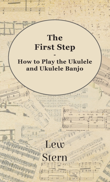 First Step - How to Play the Ukulele and Ukulele Banjo
