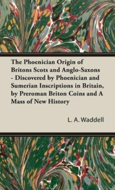 Phoenician Origin of Britons Scots and Anglo-Saxons