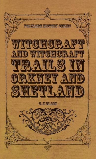 Witchcraft and Witchcraft Trials in Orkney and Shetland (Folklore History Series)