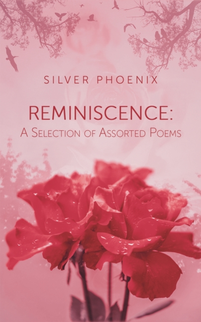 Reminiscence: A Selection of Assorted Poems