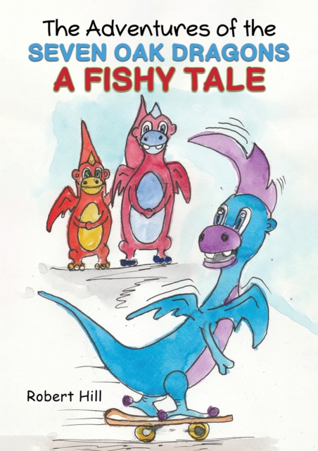 Adventures of the Seven Oak Dragons: A Fishy Tale