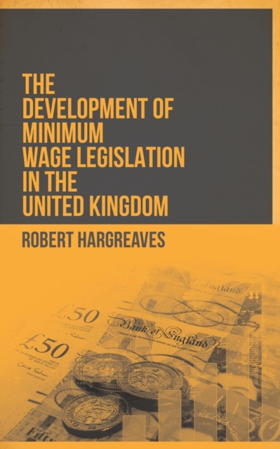 Development of Minimum Wage Legislation in the United Kingdom