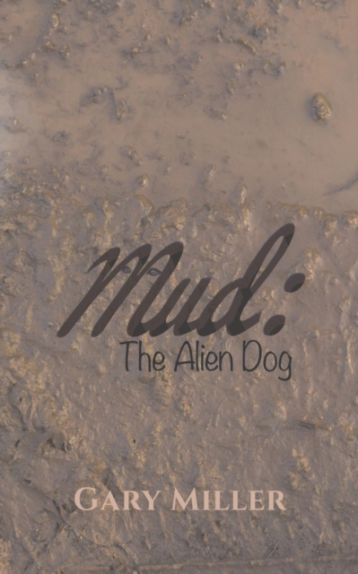 Mud: The Alien Dog