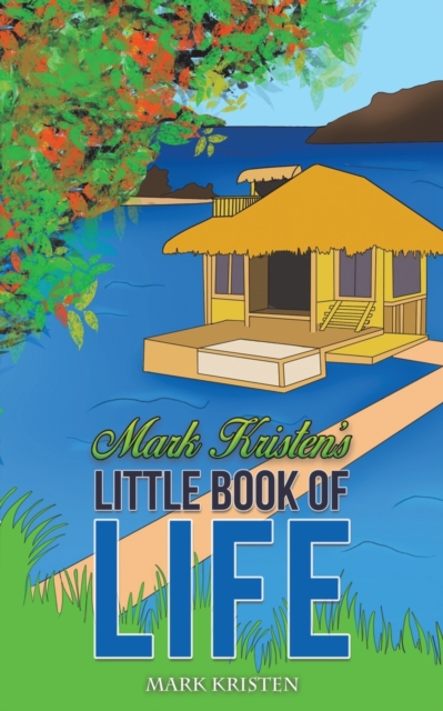 Mark Kristen's Little Book of Life