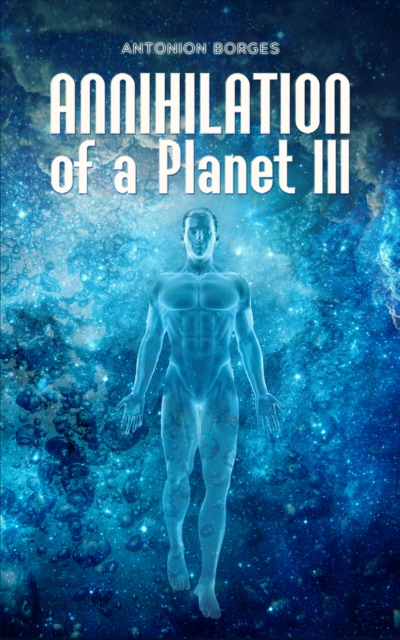 ANNIHILATION OF A PLANET III