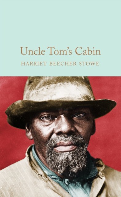 Uncle Tom's Cabin (Macmillan Collector's Library)