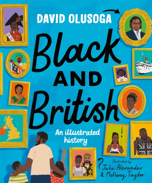 Black and British: an illustrated history for young readers