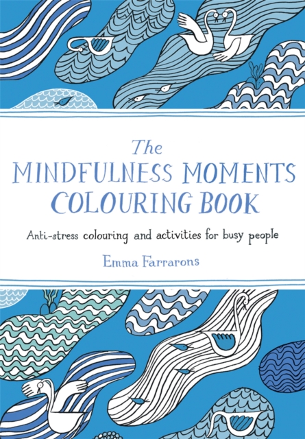 The Mindfulness Moments Colouring Book