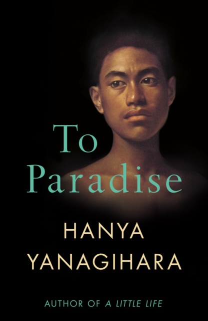 To Paradise: The No. 1 Sunday Times Bestseller