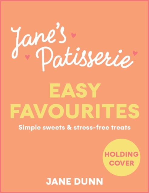 Jane’s Patisserie Easy Favourites