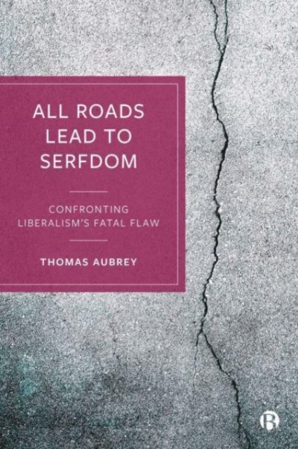 All Roads Lead to Serfdom