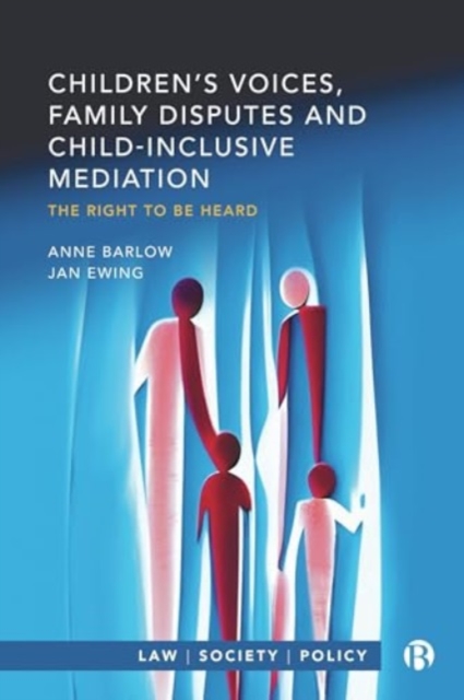 Children’s Voices, Family Disputes and Child-Inclusive Mediation