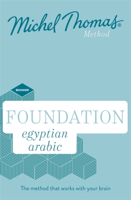 Foundation Egyptian Arabic New Edition (Learn Egyptian Arabic with the Michel Thomas Method)