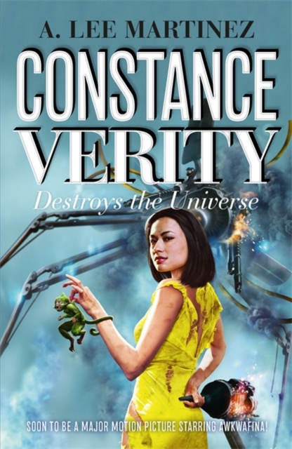 Constance Verity Destroys the Universe - the final book in the adventures of Constance Verity, to be played by Awkwafina in the forthcoming major motion picture