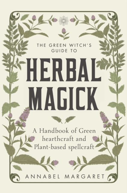 Green Witch's Guide to Herbal Magick