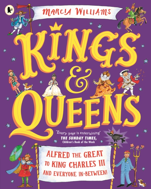 Kings and Queens: Alfred the Great to King Charles III and Everyone In-Between!
