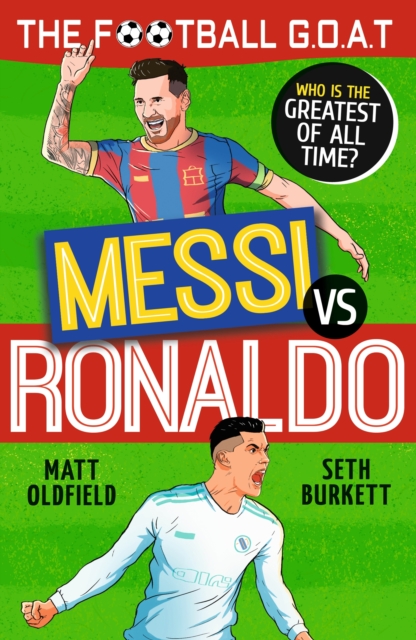 The Football GOAT: Messi vs Ronaldo