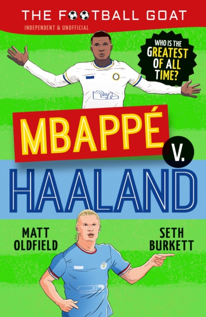 The Football GOAT: Mbappe v. Haaland