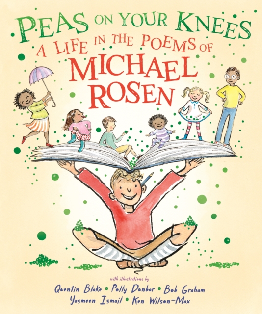 Peas on Your Knees: A Life in the Poems of Michael Rosen