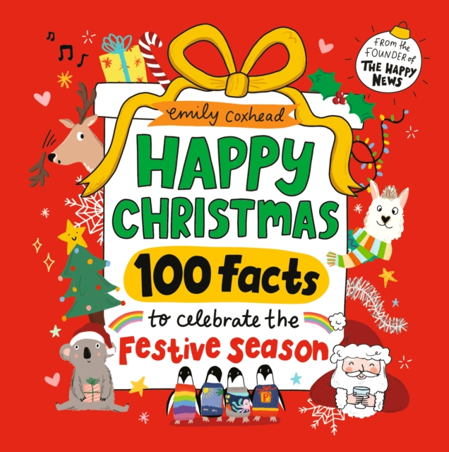 Happy Christmas: 100 Facts to Celebrate the Festive Season