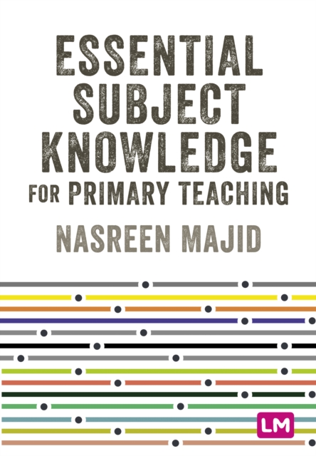 Essential Subject Knowledge for Primary Teaching