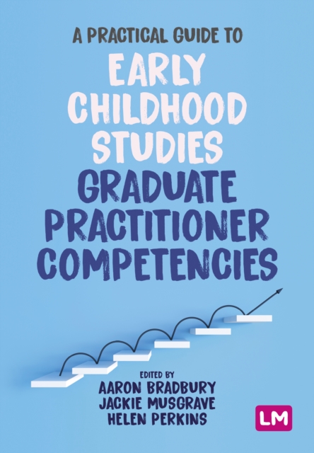 Practical Guide to Early Childhood Studies Graduate Practitioner Competencies