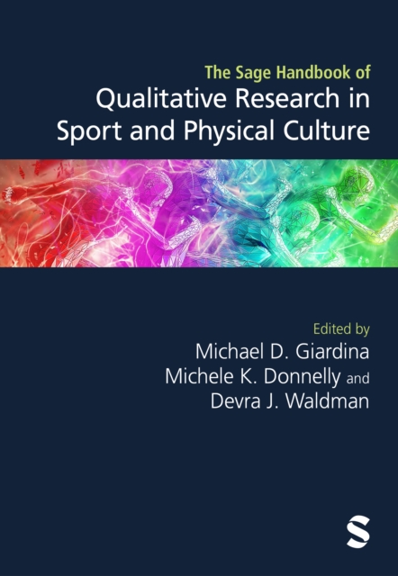 Sage Handbook of Qualitative Research in Sport and Physical Culture