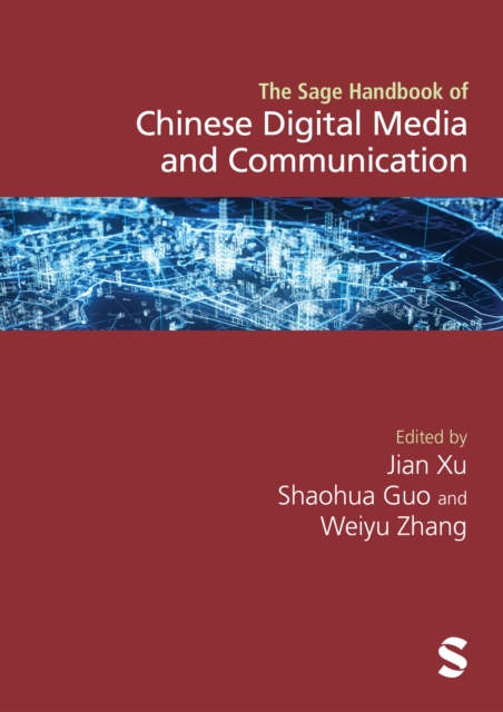 The SAGE Handbook of Chinese Digital Media and Communication
