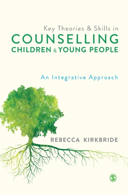 Key Theories and Skills in Counselling Children and Young People