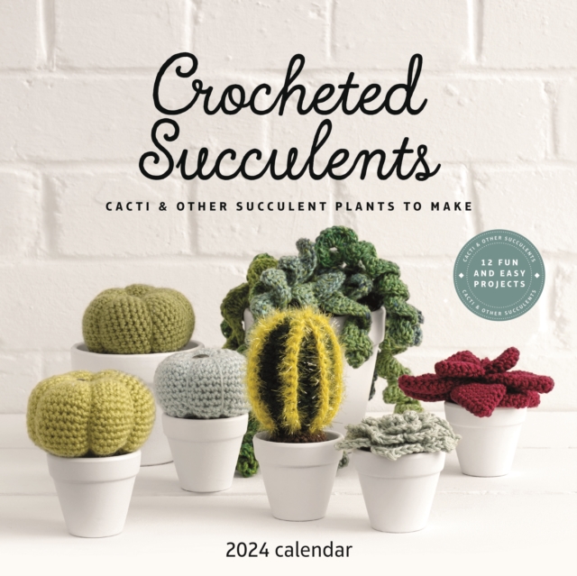 Crocheted Succulents Square Wall Calendar 2024