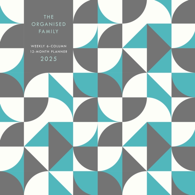 Organised Family (Geometric) Week-to-View Planner Wall Calendar 2025