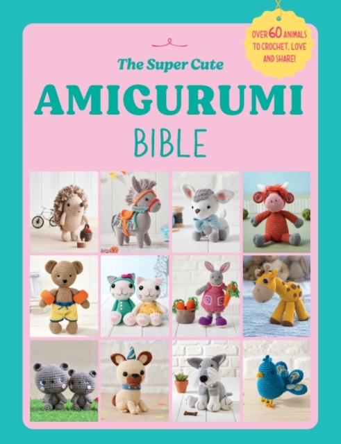 Super Cute Amigurumi Bible