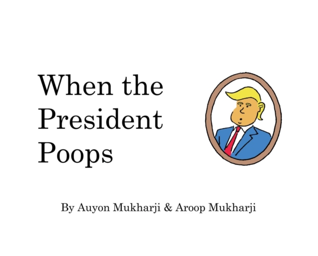 When The President Poops