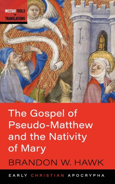 Gospel of Pseudo-Matthew and the Nativity of Mary