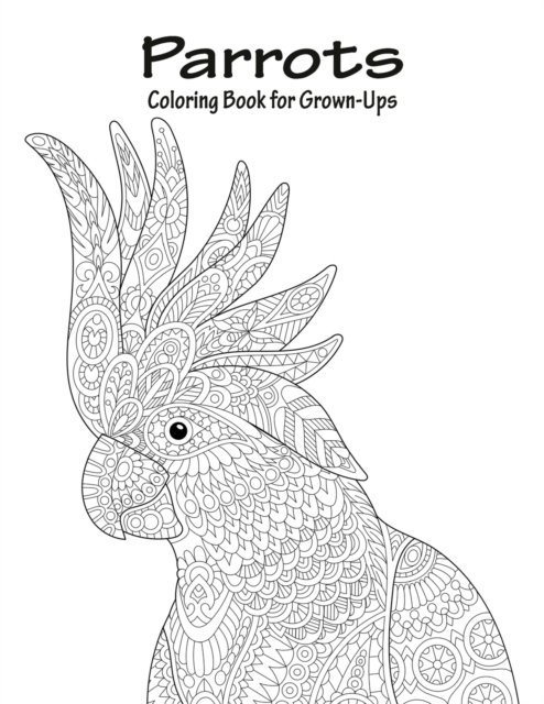 Parrots Coloring Book for Grown-Ups 1