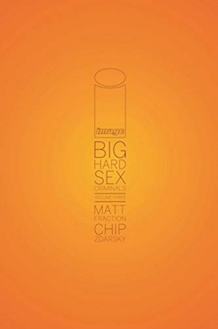 Big Hard Sex Criminals, Volume 3 Deluxxxe Hardcover