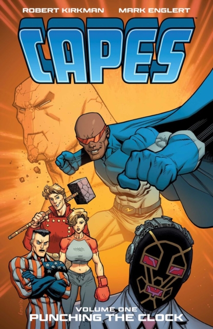Invincible Universe: Capes Vol. 1 : Punching the Clock
